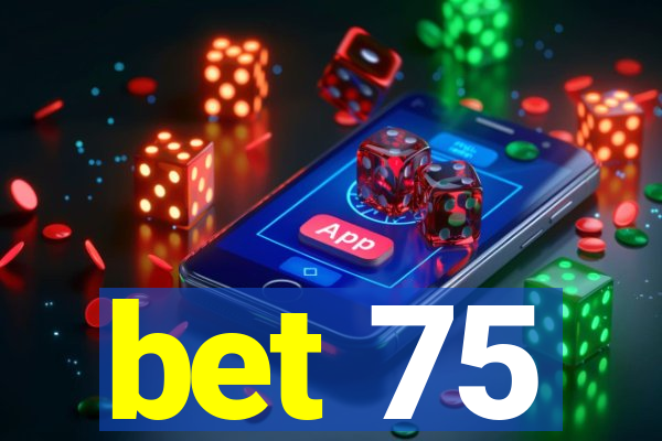 bet 75
